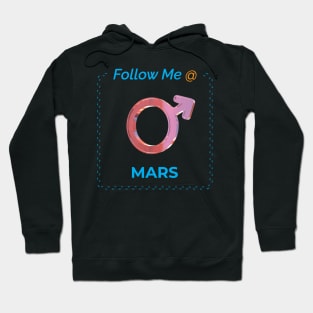 Follow Me @ Mars. Hoodie